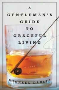 Gentleman's Guide Michael Dahlie A gentleman's guide to graceful living
